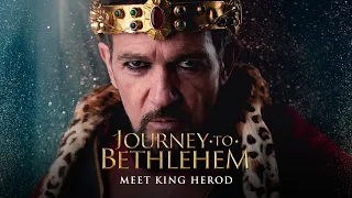 Journey To Bethlehem - Meet King Herod