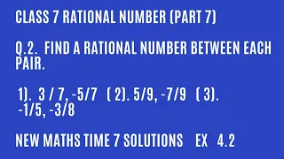 Find Rational Number between each pair a) 3/7, -5/7 b) 5/9, -7/9 c)-1/5,-3/8 Class 7 RATIONAL Nos