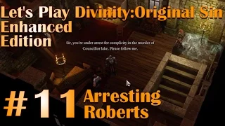 Let's Play Divinity: Original Sin Co-Op #11 Arresting Roberts