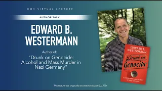Author Talk: Edward Westermann on "Drunk on Genocide: Alcohol and Mass Murder in Nazi Germany"