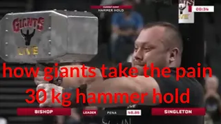 how Giants take the pain,30 kg hammer.hold