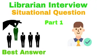 Situational Question | Librarian Interview | Best Answer| Part 1