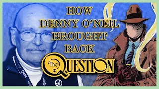 THE QUESTION by Denny O'Neil | Reconstructing a Forgotten Hero