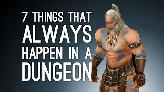 7 Things Bound to Happen in Every Single Dungeon