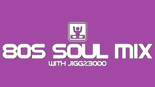 80s Soul and R&B Mix with Jiggz3000 vol. 1