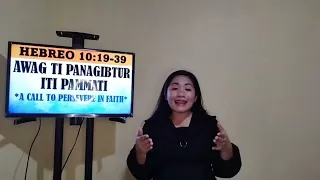 Ilocano Preaching  Hebreo 10 :19- 39 Awag ti Panagibtur iti Pammati