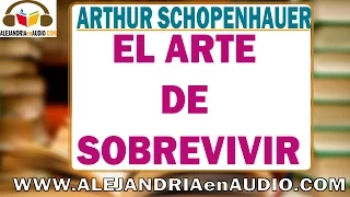 El arte de sobrevivir  - Arthur Schopenhauer |ALEJANDRIAenAUDIO
