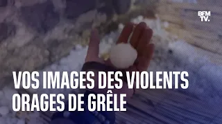 Vos images des violents orages de grêle la nuit dernière