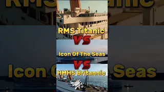 RMS Titanic VS HMHS Britannic VS Icon Of The Seas