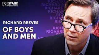 Why boys & men are falling behind, and what to do about it | Forward with Andrew Yang