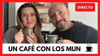 Un café con los Mun, charla con nosotros de lo que quieras😉