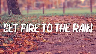 Set Fire to the Rain - Adele (Lyrics)