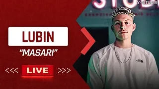 LUBIN - MASARI | LIVE Y-STUDIO E5S4