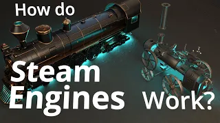 How do Steam Engines Work?