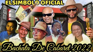 ELSIMBOLO BACHATA DE CABARET🥃MIX 2022🍾🍻(ELSIMBOLO OFICIAL)