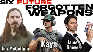 Top 6 FUTURE Forgotten Weapons (ft. Ian McCollum and Kaya of Classic Firearms)