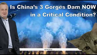 Is China’s 3 Gorges Dam NOW in a Critical Condition?