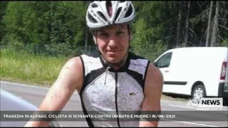 TRAGEDIA IN ALPAGO, CICLISTA SI SCHIANTA CONTRO UN'AUTO E MUORE | 16/08/2021