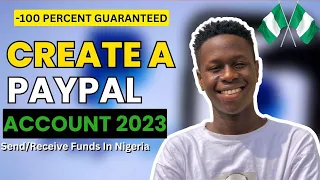 How To Open A Paypal Account In Nigeria in 2023|Send And Receive Funds Via Paypal- Paypal Account