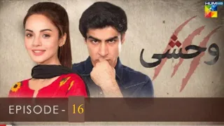 Wehshi - Episode 16 - (Khushal Khan,Komal Meer & Nadia Khan) -4th Oct 22 -HUM TV -Astore Tv Review