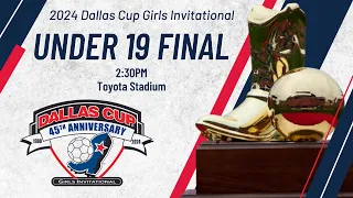 Under 19 Girls Final - 2024 Dallas Cup Girls Invitational