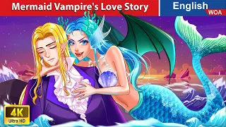 Mermaid Vampire's Love Story 🐬💛 Horror Stories 💀🌛 Fairy Tales in English @WOAFairyTalesEnglish