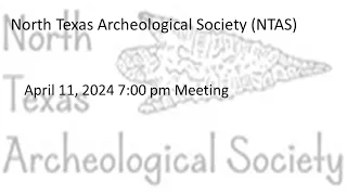 NTAS 04.11.2024 Mike McBride "10,000 Years of Hill Country Archeology"