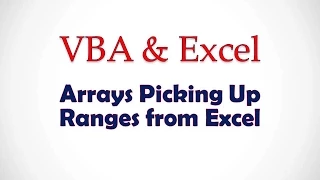 VBA & Excel Lesson 3: Arrays Picking Up Ranges from Excel