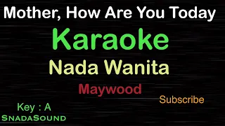 MOTHER HOW ARE YOU TODAY-Maywood|KARAOKE NADA WANITA-Female-Cewek-Perempuan@ucokku