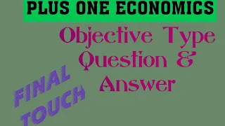 PLUS ONE ECONOMICS # OBJECTIVE TYPE QUESTIONS #