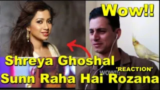 Sunn Raha Hai Rozana | Shreya Ghoshal/REACTION