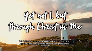 Yet Not I But Through Christ In Me (Lyrics) - CityAlight