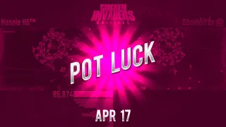 Pot Luck (Apr 17) - Chicken Invaders Universe