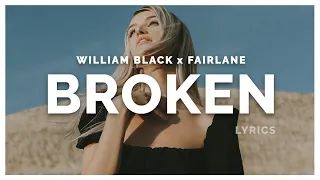 William Black - Broken (Lyrics) ft. Fairlane