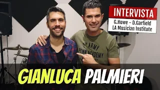 Intervista a Gianluca Palmieri (G.Howe, D.Garfield, LA Musician Institute) #350