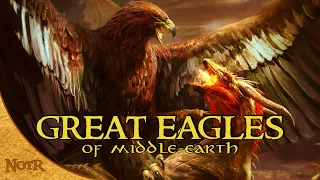 The Great Eagles of Middle-earth | Tolkien Explained