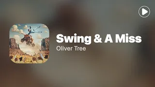 Swing & A Miss - Oliver Tree (Lyrics)