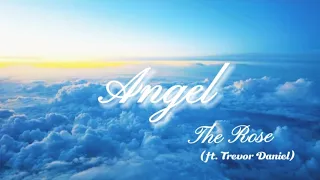 The Rose (더 로즈) - Angel (ft. Trevor Daniel) || Lyrics