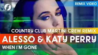 Alesso, Katy Perry - When I'm Gone (Country Club Martini Crew Remix)