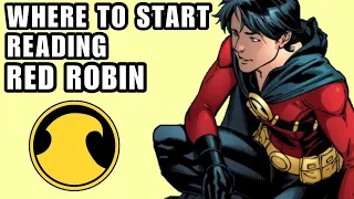 Where To Start Reading RED ROBIN & ROBIN COMICS - Tim Drake Reading Order