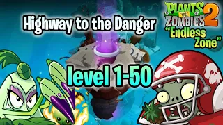 PvZ 2 "Endless Zone": Highway to the Danger Room 1-50 (without lawn mower & leveled up plants)