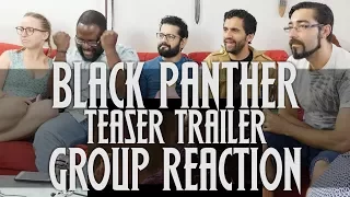 Black Panther - Teaser Trailer - Group Reaction!