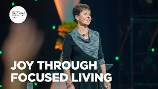 Joy Through Focused Living | Joyce Meyer | Enjoying Everyday Life Teaching