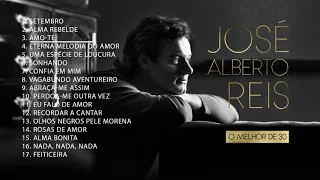 José Alberto Reis - O Melhor de 30 (Full Album)