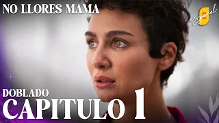 No Llores Mamá | Doblaje en español - Capítulo 1