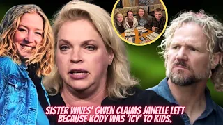 Shocking New!!Sister Wives' Gwen Claims Janelle Left Because Kody Was 'Icy' To Kids.