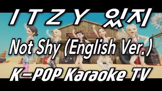 ITZY "Not Shy (English Ver.)" Karaoke(노래방) by KKTV / instrumental, remake, Lyrics