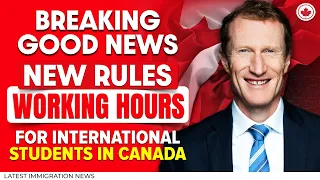 BREAKING GOOD NEWS: New Rules For Working Hours For Int'l Students in Canada | IRCC News