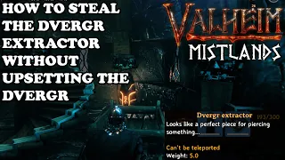 How to get the Dvergr Extractor Without Upsetting Them | Valheim Mistlands