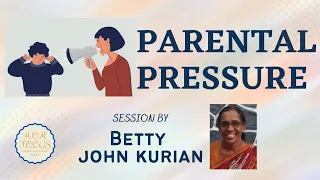 Parental Pressure on Children - Mrs.Betty John Kurian | MOM Focus 31st meeting